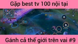 Gặp best tv 100 nội tại #9