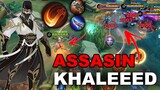ASSASIN KHALEED! Take Advantage Of Your Strength | MLBB | Khaleed Best Build