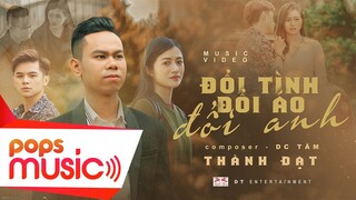 ĐỔI TÌNH ĐỔI ÁO ĐỔI ANH | THÀNH ĐẠT | OFFICIAL MUSIC VIDEO