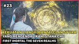 Semuanya Di Tumbangkan Oleh Liangxi ‼️ - Donghua First Imortal The Seven Realms Part 23