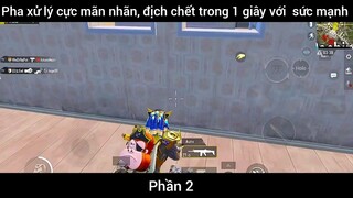pha xử lý cực mãn nhãn bị chết trong 1 giây với sức mạnh phần 2