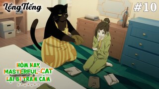 Dekiru Neko wa Kyou mo Yuuutsu Tập 10: Chú Mèo Giỏi Giang Biết Coi Nhà? (Lồng Tiếng)