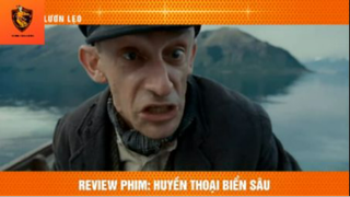 REVIEW PHIM : Huyền thoại biển sâu (p1) #reviewphimquaivat