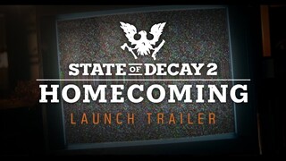 State of Decay 2: Homecoming Trailer