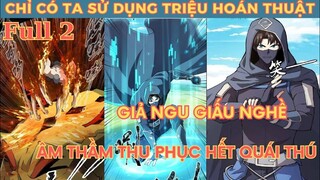 Giả Ngu Giấu Nghề Main Âm Thầm Thu Phục Hết Quái Thú| Review Truyện Tranh Full Phần 2
