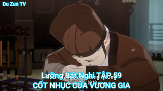 Lưỡng Bất Nghi TẬP 59-CỐT NHỤC CỦA VƯƠNG GIA