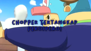 Chopper Tertangkap Oleh Perospero