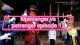 lupinranger vs patranger episode 12
