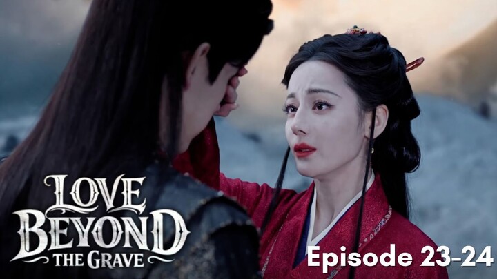 Love Beyond the Grave Episode 23-24 Subtitle Indonesia