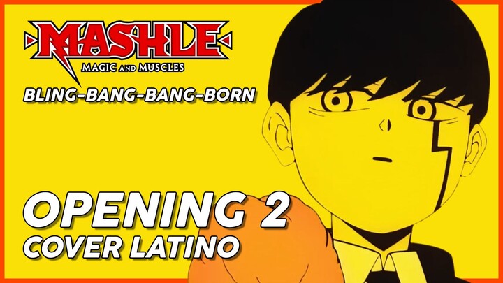 MASHLE: MAGIC AND MUSCLES S2 Opening FULL | Bling-Bang-Bang-Born Cover Latino!