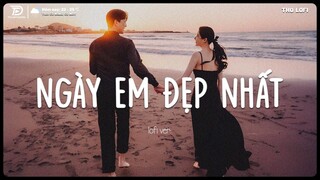 Vì Ngày Em Đẹp Nhất Là Ngày Anh Mất Em.. Ngày Em Đẹp Nhất (Lofi Ver.) - NHẠC CHILL TD MIX GÂY NGHIỆN