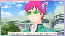 Arifureta – Từ tầm thường đến bất khả chiến bại + Saiki Kusuo – Kẻ siêu năng khốn khổ