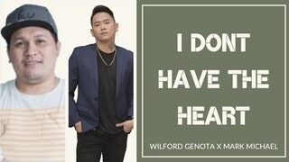 I DONT HAVE THE HEART - MMG x WILFORD