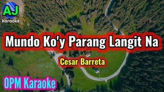 MUNDO KO'Y PARANG LANGIT NA - Cesar Barreta | OPM KARAOKE HD