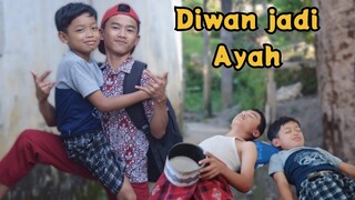 DIWAN jadi AYAH❗anak SD jadi ayah | muhyi official