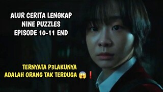 TERNYATA P3LAKUNYA ADALAH ORANG TAK TERDUGA - NINE PUZZLES EPISODE 10-11 END