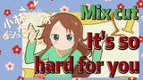 [Miss Kobayashi's Dragon Maid]  Mix cut |  It's so hard for you
