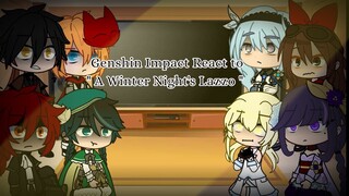 Genhsin Impact Characters React to  " Winter Night's Lazzo "