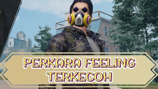 FEELING GUA GA ENAK || PUBG