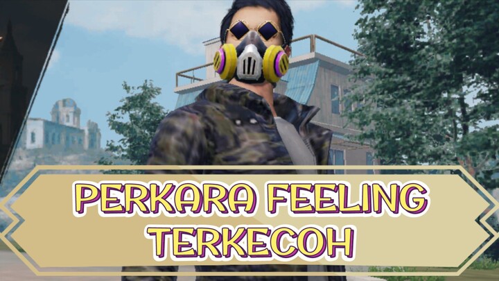 FEELING GUA GA ENAK || PUBG