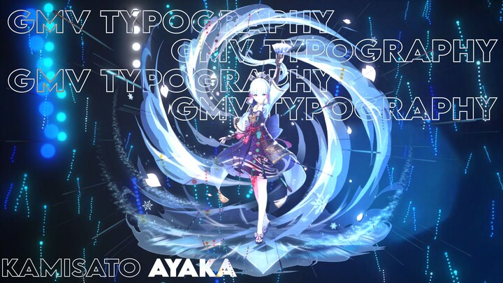 Ano yume nazotte Kamisato Ayaka [GMV Typography ]