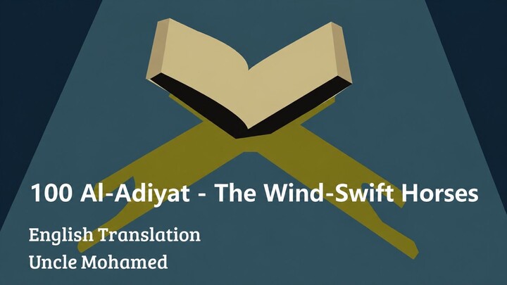 100 – Al-Adiyat – The Wind-Swift Horses