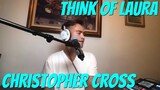 THINK OF LAURA - Christopher Cross (Cover by Bryan Magsayo - Online Request)