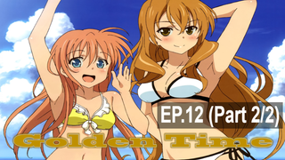 พากย์ไทย⭐Golden Time โกลเด้น ไทม์ ตอนที่ 12_2