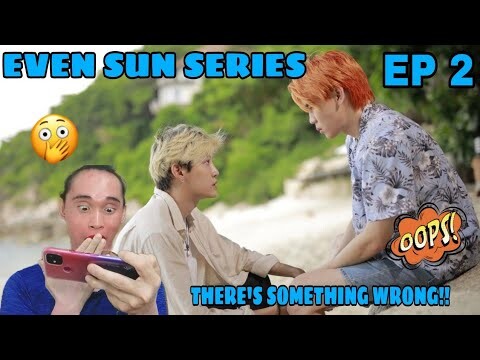 Even Sun Series - Episode 2 - Reaction/Commentary 🇹🇭