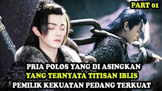 PEMUDA POLOS YANG DIASINGKAN YANG TERNYATA TITISAN PEDANG IBLIS TERKUAT | Alur Cerita Film