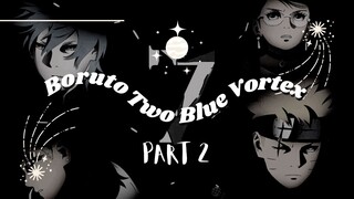 BORUTO: TWO BLUE VORTEX • Bocilart X Saydin.Art part 2