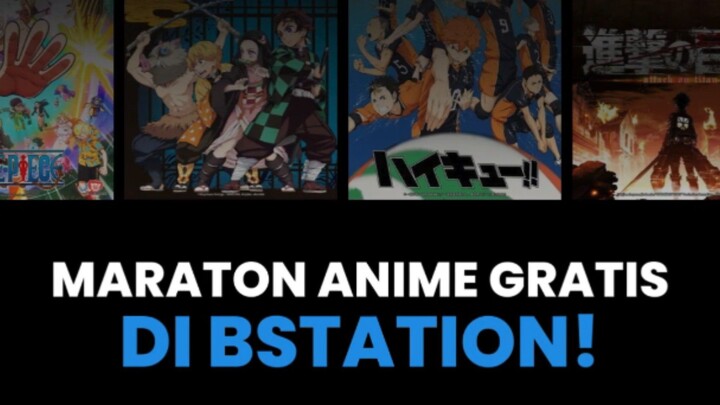 RTP Maret! Nonton dan Marathon Anime Gratis Hanya Di Bstation!