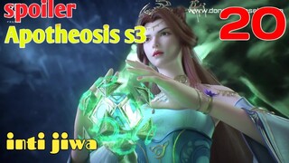 Spoiler Apotheosis S3 Part 20 : Inti Jiwa