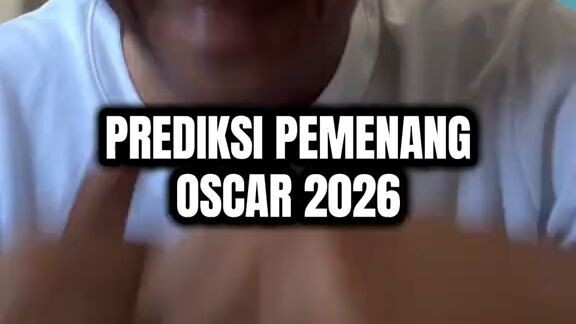 Prediksi pemenang OSCAR 2026!