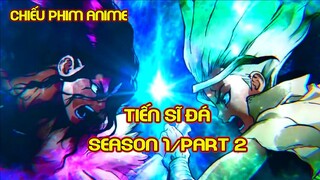 Hồi Sinh Thế Giới của Tiến Sĩ Đá Season 1/Part 2 | Review Anime | Tóm Tắt Anime