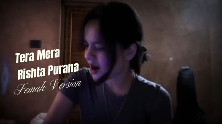 Tera mera rishta purana _ female version _ Lyrics _