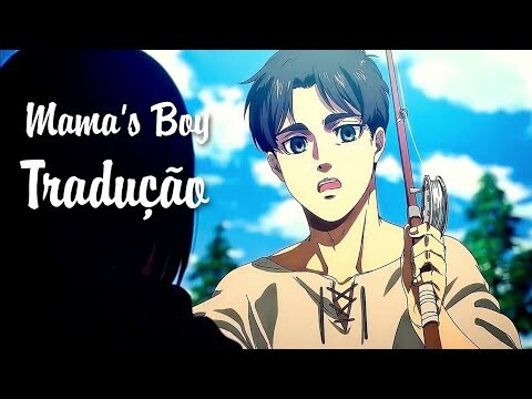 Attack On Titan - Mama's Boy 「AMV/Tradução」