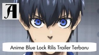 (Berita Anime) Anime Blue Lock Trailer Terbaru.