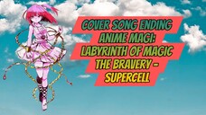 Cover Song Ending Anime Magi:Labyrinth of Magic - the bravery - supercell