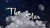 [Vietsub +Lyrics] The Star - Hojo Lý Giai Tư (李佳思)『Please stop look up at the starry sky』Tiktok Song
