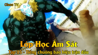 Lớp Học Ám Sát Tập 15 - Tiếng chuông báo hiệu trận đấu