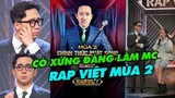 Trấn Thành Và Những Tranh Cãi Khi Tiếp Tục Làm MC Rap Việt Mùa 2