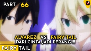 DARI CINTA JADI BENCI FAIRY TAIL VS ALVAREZ - ALUR CERITA ANIME OVERPOWER FAIRY TAIL