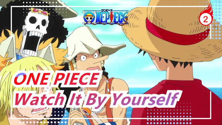 [ONE PIECE] Don't Ask Me If ONE PIECE Is Exciting - Watch It By Yourself_2