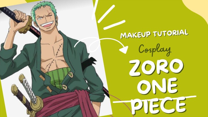 tutoial makeup cosplay zoro one piece .