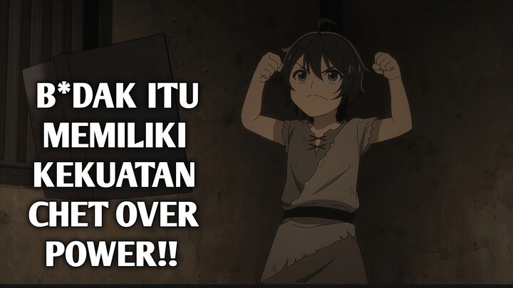 TERLAHIR SEBAGAI B*DAK NAMUN MEMILIKI KEKUATAN OVERPOWER?!