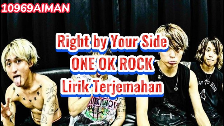 ONE OK ROCK-Right by Your Side Lirik Terjemahan Indonesia