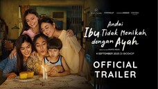 OFFICIAL TRAILER || ANDAI IBU TIDAK MENIKAH DENGAN AYAH 2025