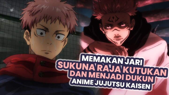 Raja Kutukan Ryomen Sukuna Bangkit - Seluruh Alur Cerita Anime Jujutsu Kaisen