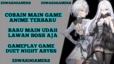 baru main udah lawan boss aja gameplay game duet night abyss